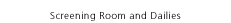 Screening Room and Dailies
